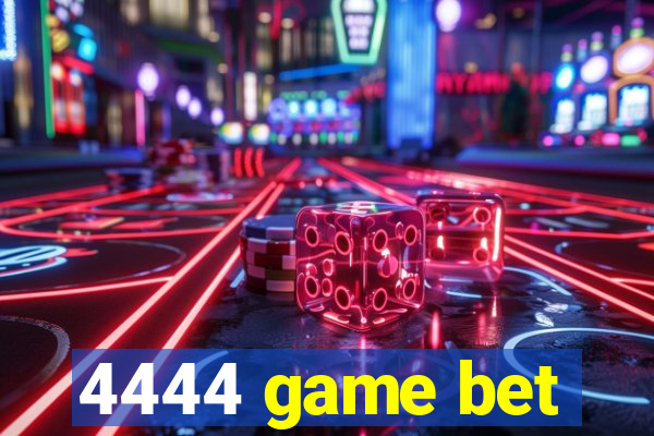 4444 game bet